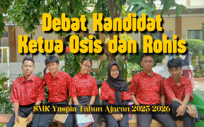 SMK YASPIA GELAR AKSI DEBAT PEMILIHAN KETUA OSIS DAN ROHIS TAHUN 2025-2026